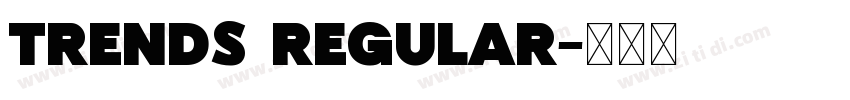 trends regular字体转换 trends regular字体转换